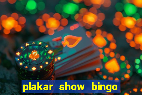 plakar show bingo ao vivo